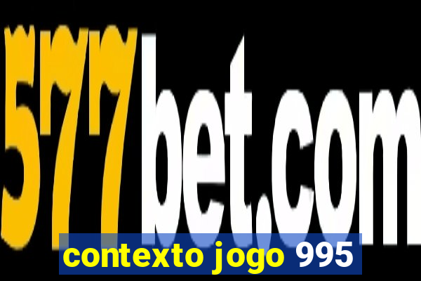 contexto jogo 995